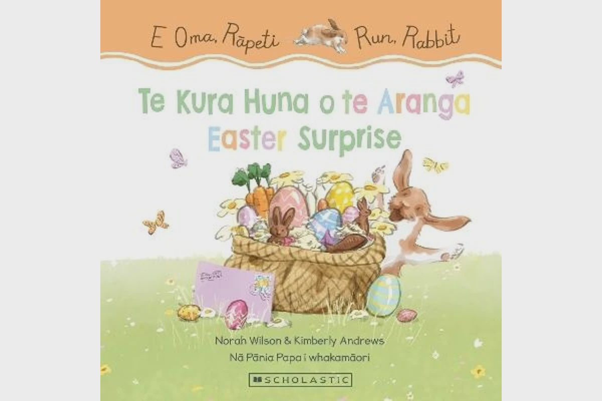 Run, Rabbit: Easter Surprise / E Oma, Rapeti: Te Kura huna O Te Aranga (Bilingual Edition)