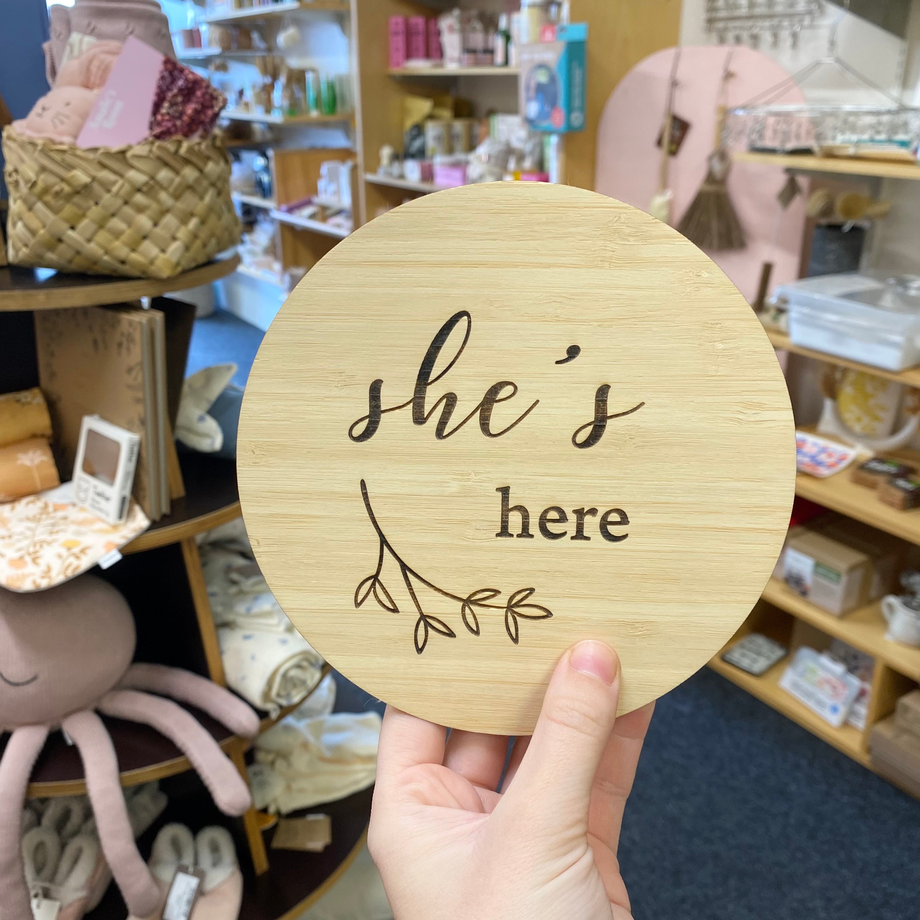 He's Here/She's Here - Wooden Plaque