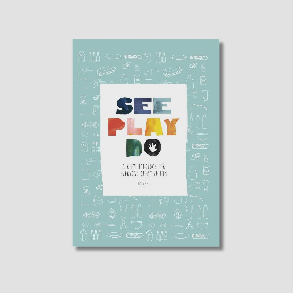 See, Play, Do: A Kids Handbook for Everyday Creative Fun