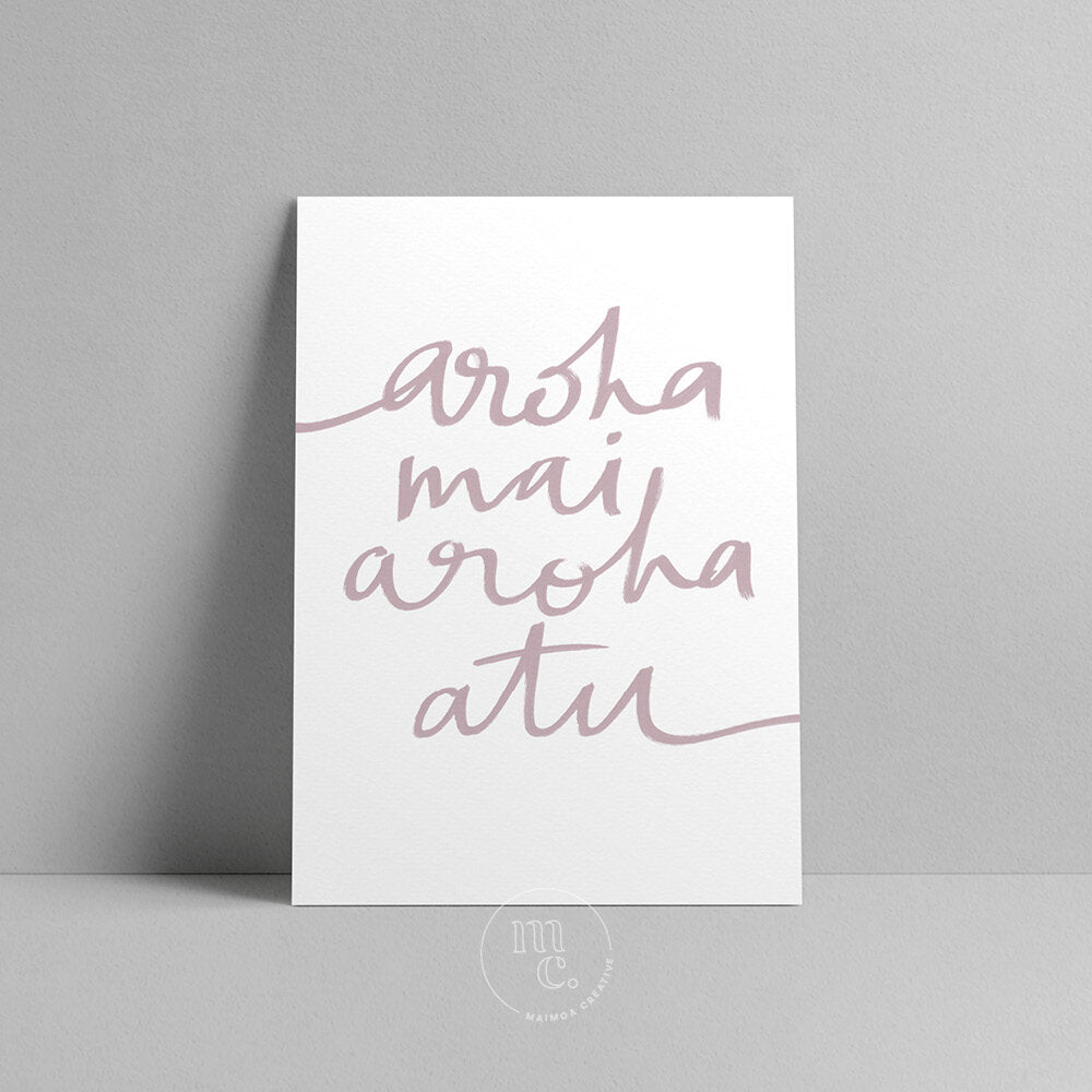 Maimoa Creative - Aroha mai, aroha atu (A4 Print)